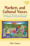 Cowen, T:  Markets and Cultural Voices di Tyler Cowen edito da University of Michigan Press