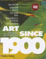 Art Since 1900 di Hal Foster, Rosalind Krauss, Yve-Alain Bois, Benjamin H. D. Buchloh, David Joselit edito da Thames & Hudson Ltd