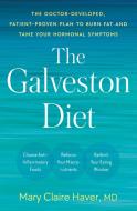 The Galveston Diet: The Breakthrough Doctor-Developed Plan That Harmonizes Your Hormones, Fights Inflammation, and Burns Fat di Mary Claire Haver edito da RODALE PR