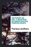 The Forget Me Not: A Selection of Simple Son for Thinking Hearts di Various Authors edito da LIGHTNING SOURCE INC