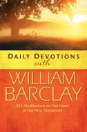 Daily Devotions with William Barclay di William Barclay edito da WESTMINSTER PR