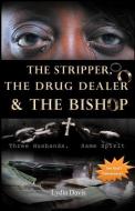 The Stripper, The Drug Dealer & The Bishop: Three Husbands, Same Spirit di Lydia Davis edito da LIGHTNING SOURCE INC