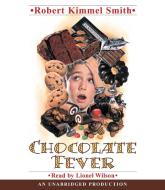 Chocolate Fever di Robert Kimmel Smith edito da Listening Library
