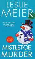 Mistletoe Murder di Leslie Meier edito da Kensington Publishing
