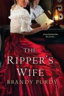 The Ripper's Wife di Brandy Purdy edito da KENSINGTON PUB CORP