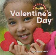 Valentine's Day di Trudi Strain Trueit edito da Cavendish Square Publishing