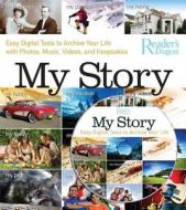 My Story: Easy Digital Tools to Archive Your Life with Photos, Music, Videos, and Keepsakes [With DVD] di Adam Juniper edito da Reader's Digest Association