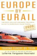 Europe By Eurail di LaVerne Ferguson-Kosinski edito da Rowman & Littlefield