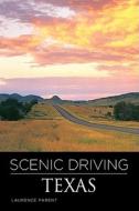 Scenic Driving Texas di Laurence Parent edito da Rowman & Littlefield