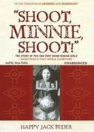 Shoot, Minnie, Shoot! di Happy Jack Feder edito da Blackstone Audiobooks
