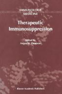 Therapeutic Immunosuppression di Angus W. Thomson edito da Kluwer Academic Publishers