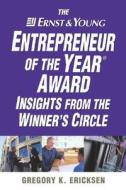 The Ernst & Young Entrepreneur Of The Year Award Keys To Winning In Business di Gregory K. Ericksen, Ernst & Young edito da Dearborn Trade,u.s.