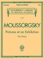 Pictures at an Exhibition (1874) - Centennial Edition: Schirmer Library of Classics Volume 2007 Piano Solo edito da G SCHIRMER