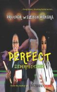 Perfect Imperfections di Prosper Wilton Makara edito da BOOKBABY