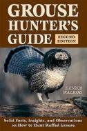 Grouse Hunter's Guide di Dennis Walrod edito da Stackpole Books
