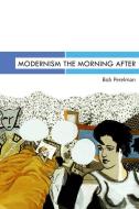 Modernism the Morning After di Bob Perelman edito da The University of Alabama Press