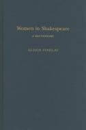 Women in Shakespeare: A Dictionary di Alison Findlay edito da CONTINNUUM 3PL