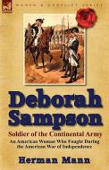 Deborah Sampson, Soldier of the Continental Army di Herman Mann edito da LEONAUR
