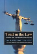 Trust in the Law: Encouraging Public Cooperation with the Police and Courts di Tom R. Tyler, Yuen Huo edito da RUSSELL SAGE FOUND