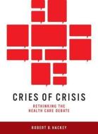 Cries of Crisis di Robert B. Hackey edito da University of Nevada Press