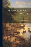 Montcalm and Wolfe; Volume III di Francis Parkman edito da LEGARE STREET PR