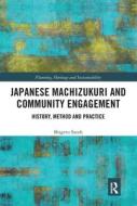 Japanese Machizukuri And Community Engagement di Shigeru Satoh edito da Taylor & Francis Ltd