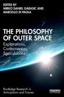 The Philosophy Of Outer Space edito da Taylor & Francis Ltd