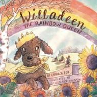 Willadeen the Rainbow Queen di Candace Fox edito da LIGHTNING SOURCE INC