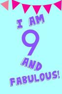 I Am 9 and Fabulous!: Purple Blue Balloons - Nine 9 Yr Old Girl Journal Ideas Notebook - Gift Idea for 9th Happy Birthda di Trendy N. Sassy edito da INDEPENDENTLY PUBLISHED