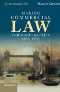 Making Commercial Law Through Practice 1830-1970 di Ross Cranston edito da Cambridge University Press