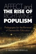 Affect And The Rise Of Right-Wing Populism di Michalinos Zembylas edito da Cambridge University Press