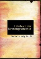Lehrbuch Der Kirchengeschichte di Jacobi edito da Bibliolife