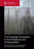 The Routledge Companion to the Professions and Professionalism edito da Taylor & Francis Ltd