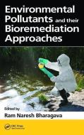 Environmental Pollutants and their Bioremediation Approaches edito da Taylor & Francis Ltd