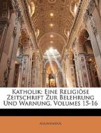 Katholik: Eine Religi Se Zeitschrift Zur di Anonymous edito da Nabu Press
