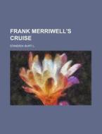 Frank Merriwell's Cruise di Burt L. Standish edito da General Books Llc