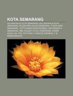 Kota Semarang: Kecamatan Di Kota Semaran di Sumber Wikipedia edito da Books LLC, Wiki Series