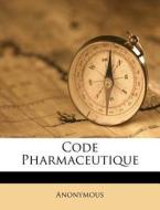 Code Pharmaceutique di Anonymous edito da Nabu Press