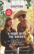 A Home with the Sheriff di Leanne Banks, Patricia Thayer edito da HARLEQUIN SALES CORP
