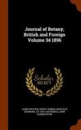 Journal Of Botany, British And Foreign Volume 34 1896 di James Britten, Henry Trimen, Berthold Seemann edito da Arkose Press
