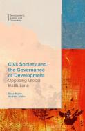 Civil Society and the Governance of Development di Anders Uhlin, Sara Kalm edito da Palgrave Macmillan