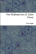 The Redemption of John Stone di S. A. Cozad edito da Lulu.com