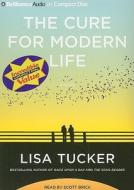 The Cure for Modern Life di Lisa Tucker edito da Brilliance Corporation