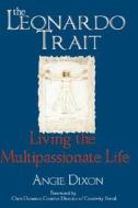 The Living The Multipassionate Life di Angie Dixon edito da Lulu.com