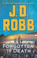 Forgotten in Death: An Eve Dallas Novel di J. D. Robb edito da LARGE PRINT DISTRIBUTION