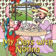 My Days with Nonna di Amanda Blanda edito da AUTHORHOUSE