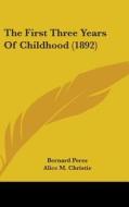 The First Three Years of Childhood (1892) di Bernard Perez edito da Kessinger Publishing