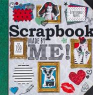 Scrapbook Made by Me! edito da PARRAGON