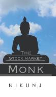 The Stock Market Monk di Nikunj edito da Partridge India