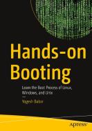 Hands-On Booting: Learn the Boot Process of Linux, Windows, and Unix di Yogesh Babar edito da APRESS